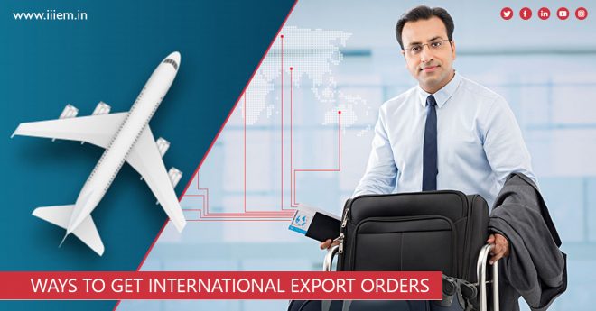 Ways to get International export orders – Official Blog of iiiEM