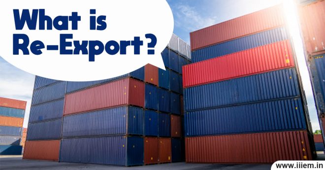 What is Re- export? – Official Blog of iiiEM