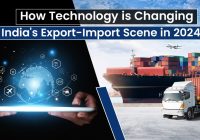 How Technology is Changing India's Export-Import Scene in 2024