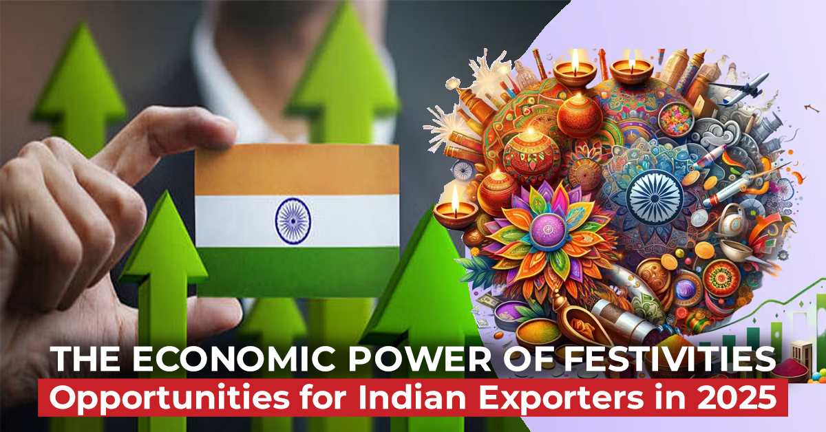 The Economic Power of Festivities: Opportunities for Indian Exporters in 2025